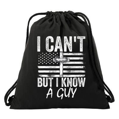 I Cant But I Know A Guy Jesus Cross Funny Christian Drawstring Bag