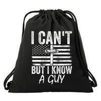 I Cant But I Know A Guy Jesus Cross Funny Christian Drawstring Bag