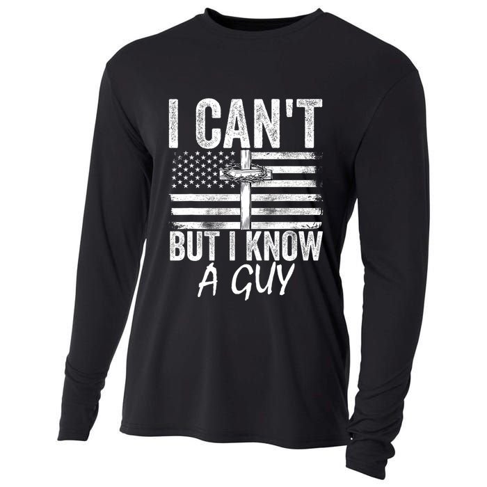 I Cant But I Know A Guy Jesus Cross Funny Christian Cooling Performance Long Sleeve Crew