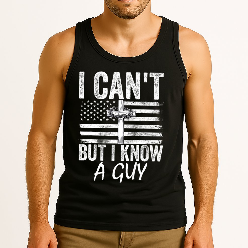 I Cant But I Know A Guy Jesus Cross Funny Christian Tank Top