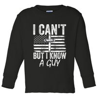 I Cant But I Know A Guy Jesus Cross Funny Christian Toddler Long Sleeve Shirt