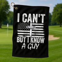 I Cant But I Know A Guy Jesus Cross Funny Christian Golf Towel