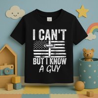 I Cant But I Know A Guy Jesus Cross Funny Christian Toddler T-Shirt