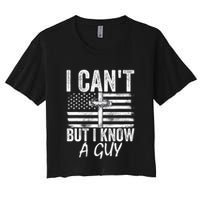 I Cant But I Know A Guy Jesus Cross Funny Christian Crop Top