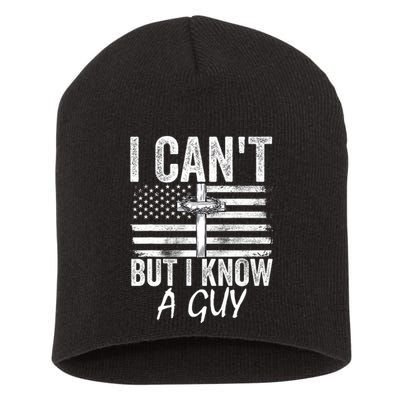 I Cant But I Know A Guy Jesus Cross Funny Christian Short Acrylic Beanie