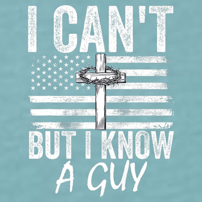 I Cant But I Know A Guy Jesus Cross Funny Christian Sueded Cloud Jersey T-Shirt