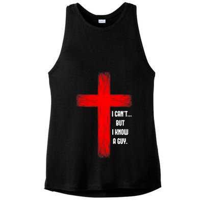 I Cant But I Know A Guy Jesus Cross Ladies PosiCharge Tri-Blend Wicking Tank