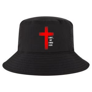 I Cant But I Know A Guy Jesus Cross Cool Comfort Performance Bucket Hat