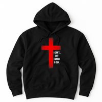 I Cant But I Know A Guy Jesus Cross Hoodie