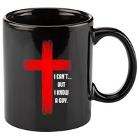 I Cant But I Know A Guy Jesus Cross 11oz C Handle Ceramic Mug