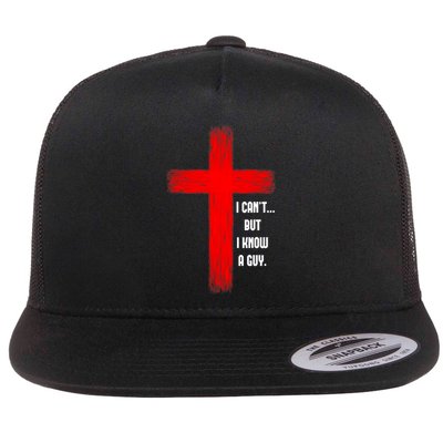 I Cant But I Know A Guy Jesus Cross Flatbill Hat