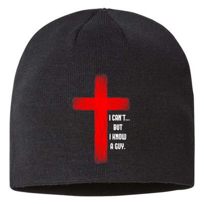 I Cant But I Know A Guy Jesus Cross Sustainable Beanie