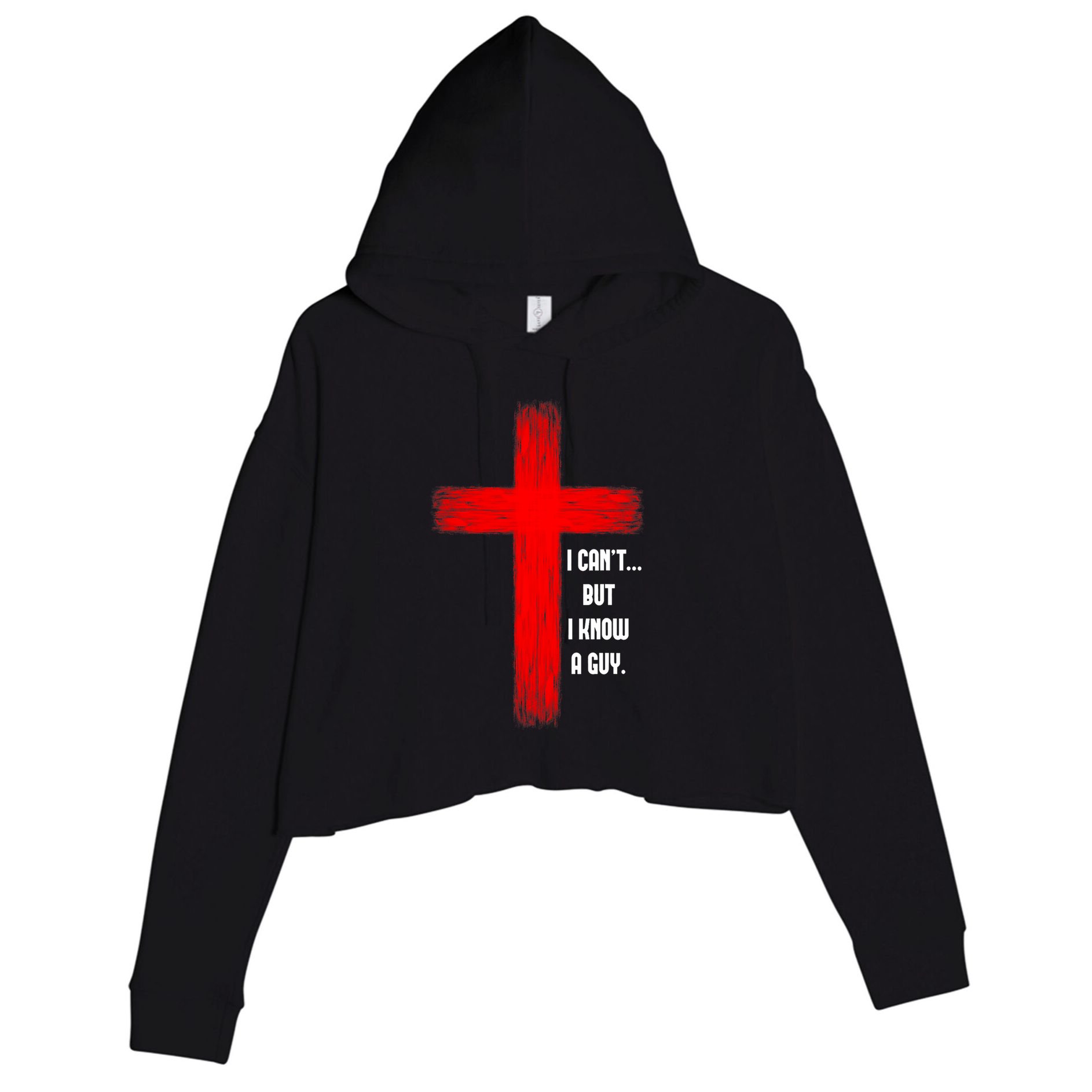 I Cant But I Know A Guy Jesus Cross Crop Fleece Hoodie