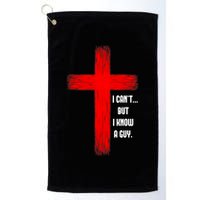 I Cant But I Know A Guy Jesus Cross Golf Towel