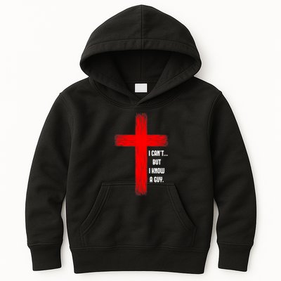 I Cant But I Know A Guy Jesus Cross Kids Hoodie