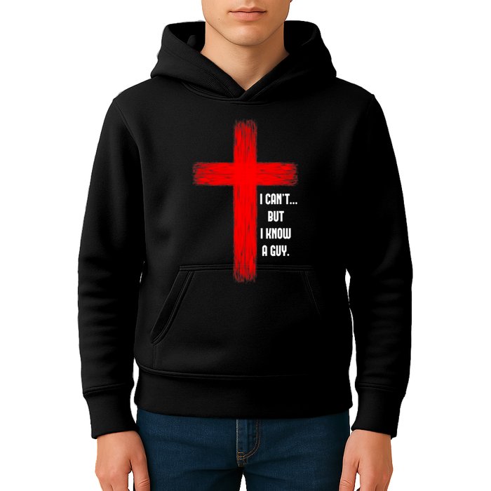 I Cant But I Know A Guy Jesus Cross Kids Hoodie