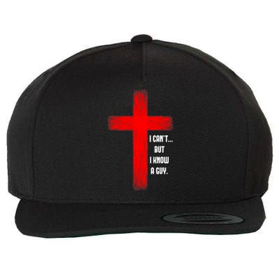 I Cant But I Know A Guy Jesus Cross Wool Snapback Cap