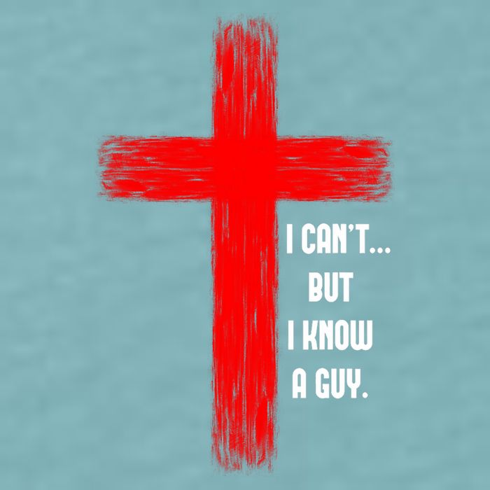 I Cant But I Know A Guy Jesus Cross Sueded Cloud Jersey T-Shirt