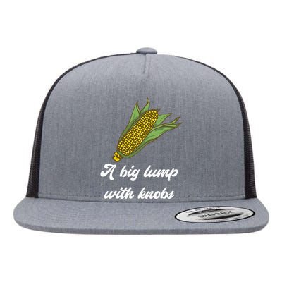 It's Corn Cone A Big Lump With Knobs Corn Corn Tok Flat Bill Trucker Hat