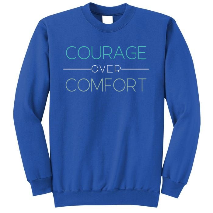 Inspirational Courage Comfort Gift Tall Sweatshirt