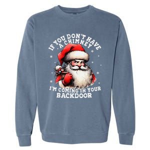 I Can Come Down Your Chimney But I Prefer The Back Door Xmas Garment-Dyed Sweatshirt