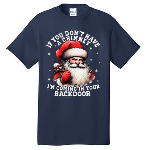 I Can Come Down Your Chimney But I Prefer The Back Door Xmas Tall T-Shirt