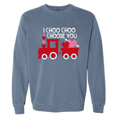 I Choo Choo Choose You Gift Funny Train Valentines Day Gift Garment-Dyed Sweatshirt