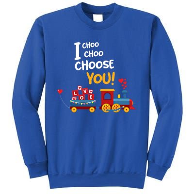 I Choo Choo Choose You Funny Gift Love Train Gift Friend Sweatshirt