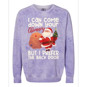 I Can Come Down Your Chimney But I Prefer The Back Door Xmas Cute Gift Colorblast Crewneck Sweatshirt