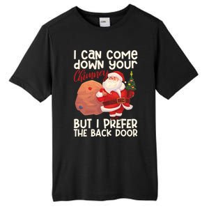 I Can Come Down Your Chimney But I Prefer The Back Door Xmas Cute Gift Tall Fusion ChromaSoft Performance T-Shirt