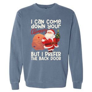 I Can Come Down Your Chimney But I Prefer The Back Door Xmas Cute Gift Garment-Dyed Sweatshirt