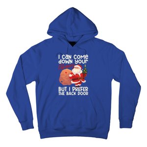 I Can Come Down Your Chimney But I Prefer The Back Door Xmas Cute Gift Hoodie