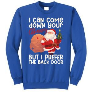 I Can Come Down Your Chimney But I Prefer The Back Door Xmas Cute Gift Sweatshirt