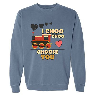 I Choo Choo Choose You Train Love Hearts Valentines Day Gift Garment-Dyed Sweatshirt