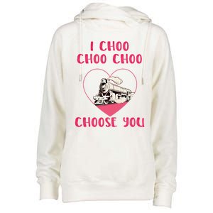 I Choo Choo Choose You Train Lover Railroad Engineer Present Great Gift Womens Funnel Neck Pullover Hood