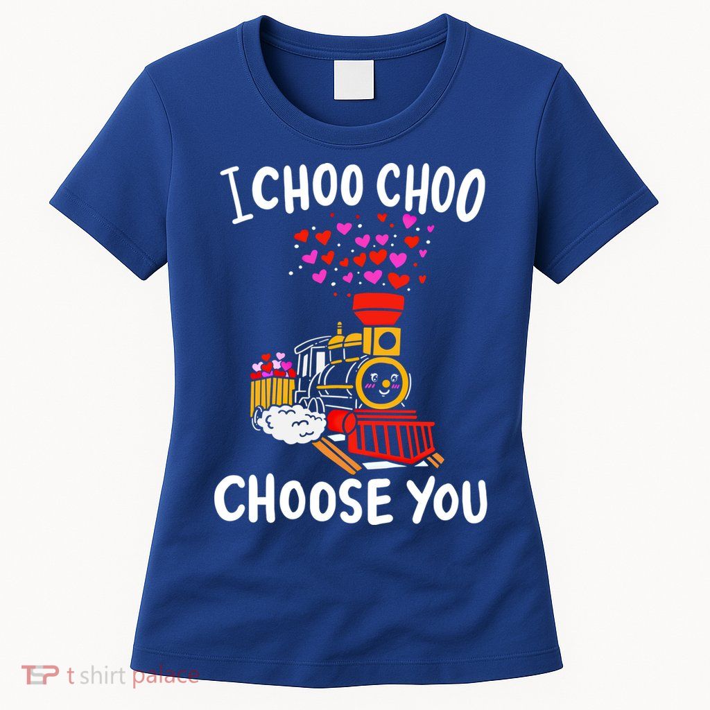 I Choo Choo Choose You Train Lover Valentine's Day Costume Gift Womens T-Shirt