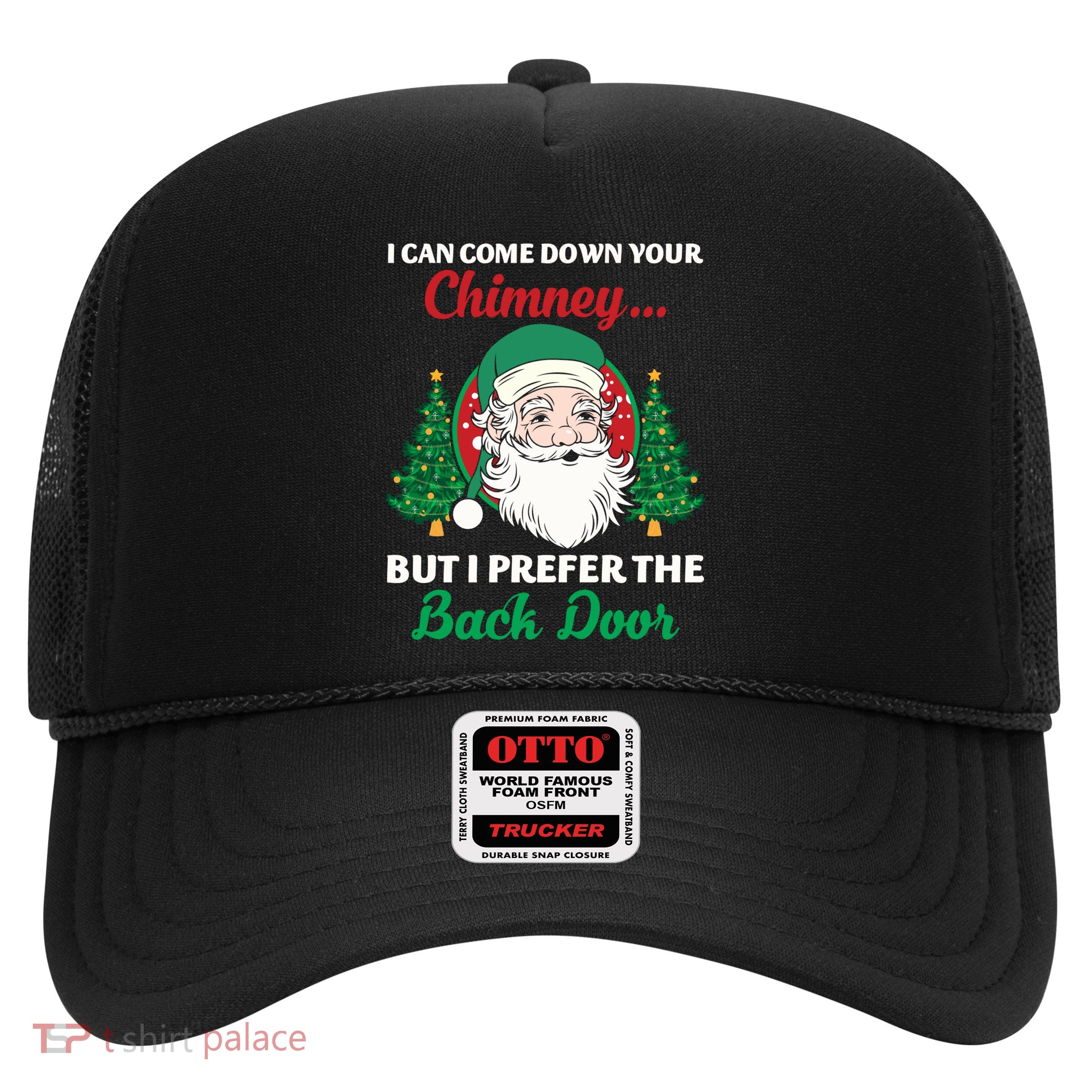 I Can Come Down Your Chimney Funny Dirty Santa Jokes Adult Funny Gift Trucker Hat