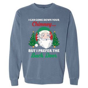 I Can Come Down Your Chimney Funny Dirty Santa Jokes Adult Funny Gift Garment-Dyed Sweatshirt