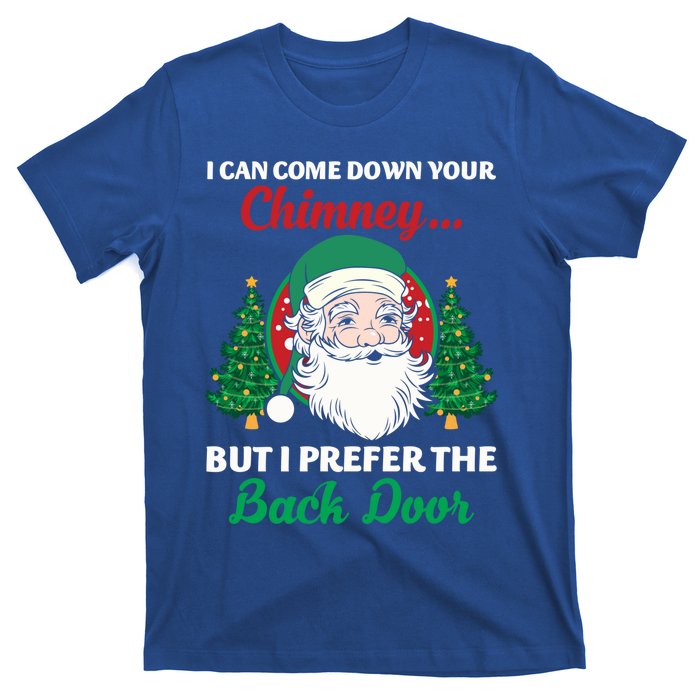 I Can Come Down Your Chimney Funny Dirty Santa Jokes Adult Funny Gift T-Shirt