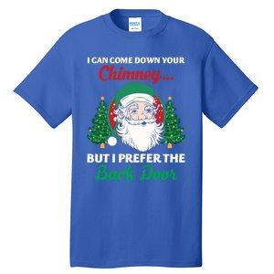 I Can Come Down Your Chimney Funny Dirty Santa Jokes Adult Funny Gift Tall T-Shirt