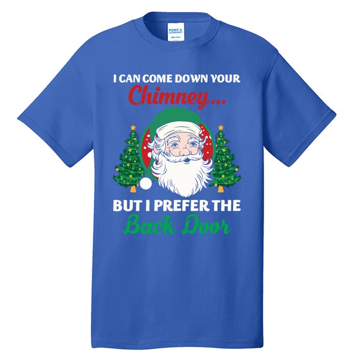 I Can Come Down Your Chimney Funny Dirty Santa Jokes Adult Funny Gift Tall T-Shirt