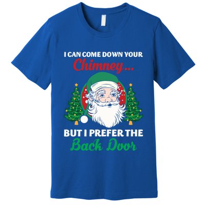 I Can Come Down Your Chimney Funny Dirty Santa Jokes Adult Funny Gift Premium T-Shirt