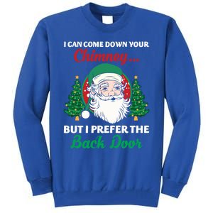 I Can Come Down Your Chimney Funny Dirty Santa Jokes Adult Funny Gift Tall Sweatshirt