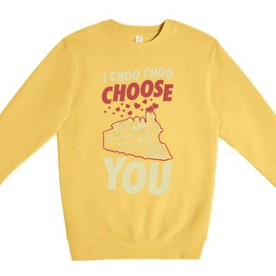 I Choo Choo Choose You Train Themed Valentines Day Meaningful Gift Premium Crewneck Sweatshirt