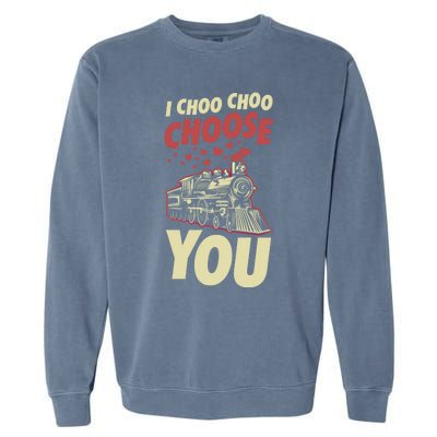 I Choo Choo Choose You Train Themed Valentines Day Meaningful Gift Garment-Dyed Sweatshirt