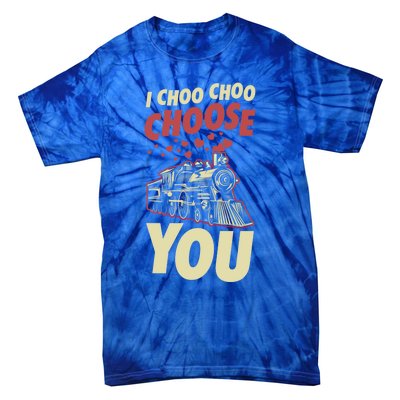 I Choo Choo Choose You Train Themed Valentines Day Meaningful Gift Tie-Dye T-Shirt