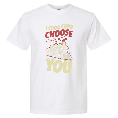 I Choo Choo Choose You Train Themed Valentines Day Meaningful Gift Garment-Dyed Heavyweight T-Shirt