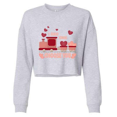 I Choo Choo Choose You Train Valentines Day Gift Cropped Pullover Crew