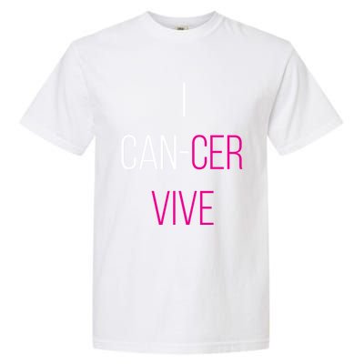 I Can Cer Vive Funny Breast Cancer Survivor Funny Gift Garment-Dyed Heavyweight T-Shirt