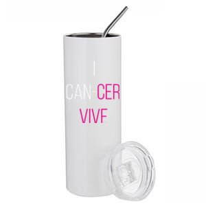 I Can Cer Vive Funny Breast Cancer Survivor Funny Gift Stainless Steel Tumbler